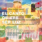 Coro Nacional de Cuba, Digna Guerra - El Canto Quiere Ser Luz (2011)