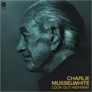 Charlie Musselwhite - Look Out Highway (2025) [Vinyl Rip]