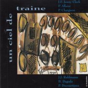 J.F. Jenny-Clark, P. Allaire, P. Chaignon, J.J. Ruhlmann, B. Dagada, P. Ducourtioux - Un Ciel De Traîne (1995)