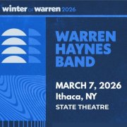 Warren Haynes - 2026-03-07 State Theater of Ithaca - Ithaca, NY (2026)