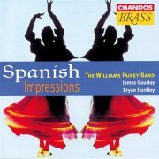 Williams Fairey Band - Williams Fairey Band: Spanish Impressions (1997)