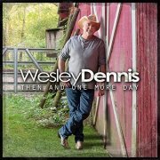 Wesley Dennis - Then and One More Day (2021)