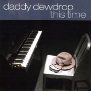 Daddy Dewdrop - This Time (2010)