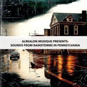 Philippe Gerber - Alrealon Musique Presents: Sounds From Rainstorms In Pennsylvania (2023)