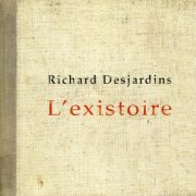 Richard Desjardins - L' existoire (2011)