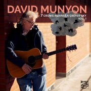 David Munyon - 7 Crows Against a Greyer Sky, Vol. 1 (2025) [Hi-Res]