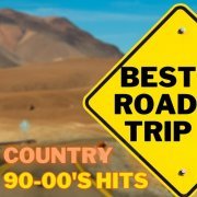 Various Artists - BEST ROAD TRIP COUNTRY 90-00'S HITS (2023)