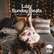 VA - Lazy Sunday Beats: Urban Chill-House Music (2025)