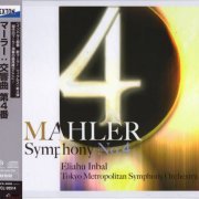 Eliahu Inbal, Tokyo Metropolitan Symphony Orchestra - Mahler: Symphony No. 4 (2013) [SACD]