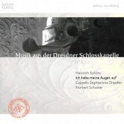 Cappella Sagittariana Dresden, Norbert Schuster - Schütz: Ich hebe meine Augen auf (2010)