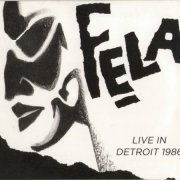 Fela Kuti - Live In Detroit 1986 (2012) [3CD]