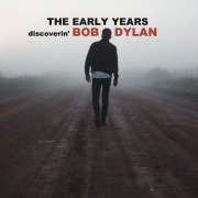 Bob Dylan - Discoverin' Bob Dylan - The Early Years (Remastered) (2019)