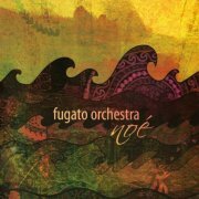 Fugato Orchestra - Noé (2010)