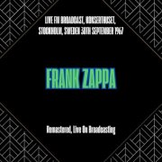 Frank Zappa - Live FM broadcast, Konserthuset, Stockholm, Sweden 30th September 1967 (Remastered, Live On Broadcasting) (2025)