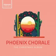 Phoenix Chorale, Christopher Gabbitas - The Christmas Album (2023) [Hi-Res]