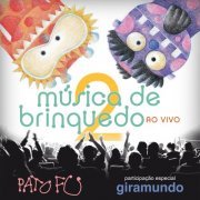 Pato Fu - Música de Brinquedo 2 Ao Vivo (Ao Vivo) (2019) Hi-Res