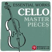 VA - Essential Works: Cello Masterpieces (2022)