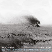 Bertrand Betsch - Kit de survie en milieu hostile (2024)