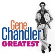 Gene Chandler - Greatest - Gene Chandler (2016)