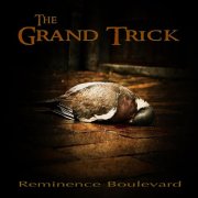 The Grand Trick - Reminence Boulevard (2011)