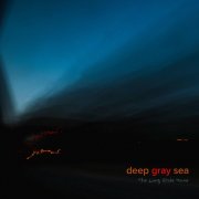 Deep Gray Sea - The Long Glide Home (2026) [Hi-Res]