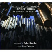 Simon Passmore - Passacaglia on a theme of Benjamin Britten and other organ works (2022) Hi-Res