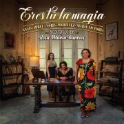 Anais Abreu, Noris Martínez, María Victoria - Eres Tú la Magia (2020)