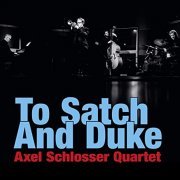 Axel Schlosser Quartet - To Satch and Duke (2020) Hi Res