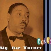 Big Joe Turner - Rocks (2011)