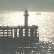 Astrïd - The West Lighthouse Is Not So Far (2015)