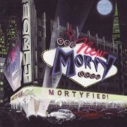 The New Morty Show - Mortyfied! (1999) FLAC