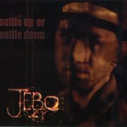 Jebo - Settle Up Or Settle Down (2010)