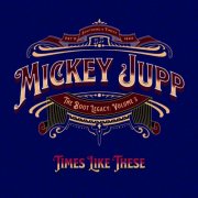 Mickey Jupp - Times Like These (2024)