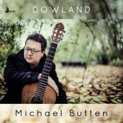 Michael Butten - Dowland: Works for Lute (Performed on Guitar) (2019) [Hi-Res]