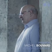 Michel Bouvard - César Franck: The Organ Works (2022) [Hi-Res]