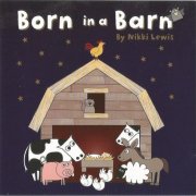 Nikki Lewis - Born In A Barn (2008)
