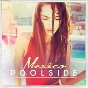 Poolside Mexico (2015)