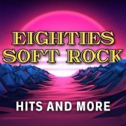 VA - Eighties Soft Rock Hits and More (2024)