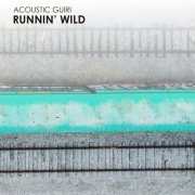 Acoustic Guiri - Runnin' Wild (2018)