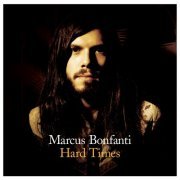 Marcus Bonfanti - Hard Times (2008/2019)