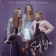 The Bennett Hall Band - Say Yes (2023)