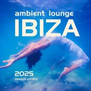 VA - Ambient Lounge Ibiza 2025