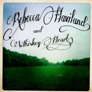 Rebecca Haviland and Whiskey Heart - Rebecca Haviland and Whiskey Heart (2013)