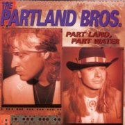 The Partland Brothers - Part Land, Part Water (1993)