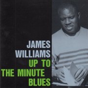 James Williams - Up To The Minute Blues (1994)