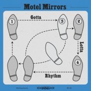 Motel Mirrors - Gotta Lotta Rhythm (2019)