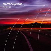 Mirror System - Route 77 (2024)