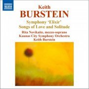 Kaunas City Symphony Orchestra, Rita Novikaite, Keith Burstein - Burstein: Symphony "Elixir" & Songs of Love and Solitude (2013)