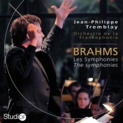 Orchestre de la francophonie & Jean-Philippe Tremblay - Brahms: The Symphonies (2013)