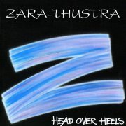 Zara-Thustra - Head over Heels (The English Release) (1988/2015)